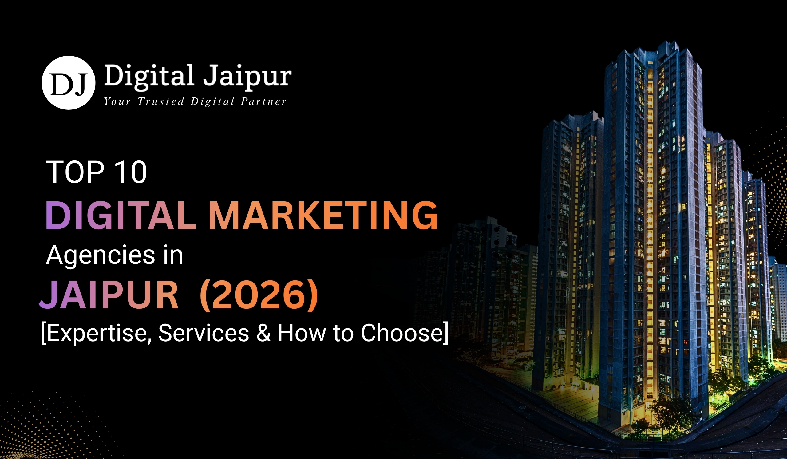 Top 10 Digital Marketing Agencies in Jaipur (2026) – Expertise, Services & How to Choose